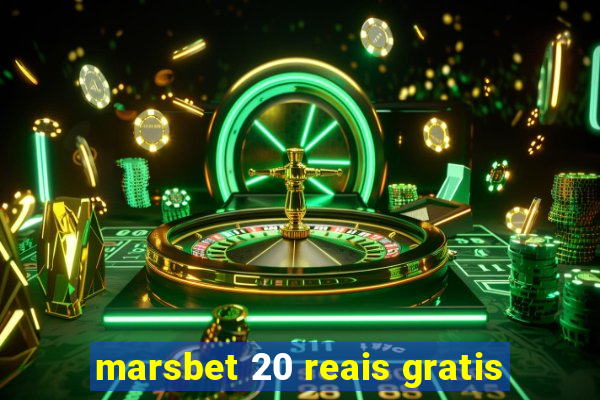 marsbet 20 reais gratis